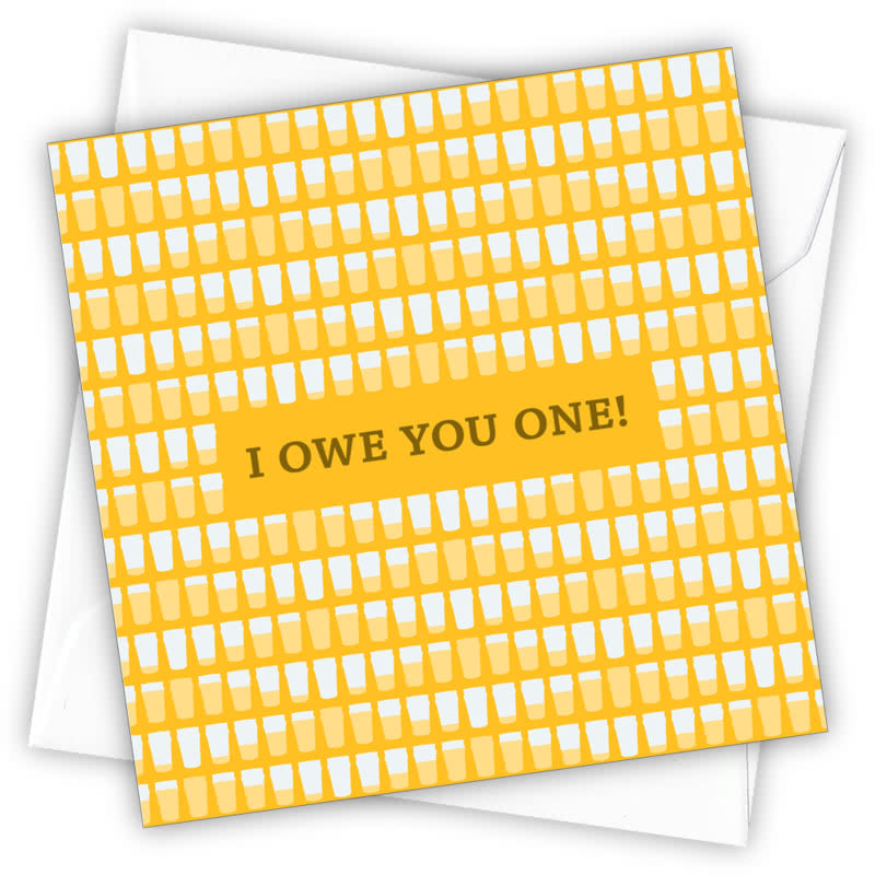 I Owe You One! Greetings Card - Magnolia the Florist Individual greeting card and envelope. Blank inside for your personal message Supplied with a colour co-ordinated envelope Envelope colour: White High-quality (300gsm) matt finish card Printed in the UK. Size: 100mm × 100m  1